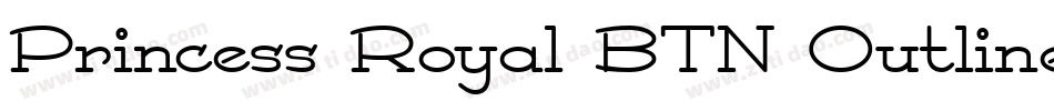 Princess Royal BTN Outline字体转换